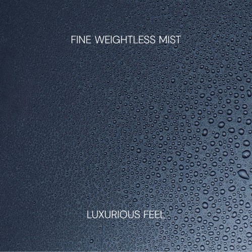 Teksti tummalla taustalla vesipisaroiden kanssa: "FINE WEIGHTLESS MIST", "LUXURIOUS FEEL."